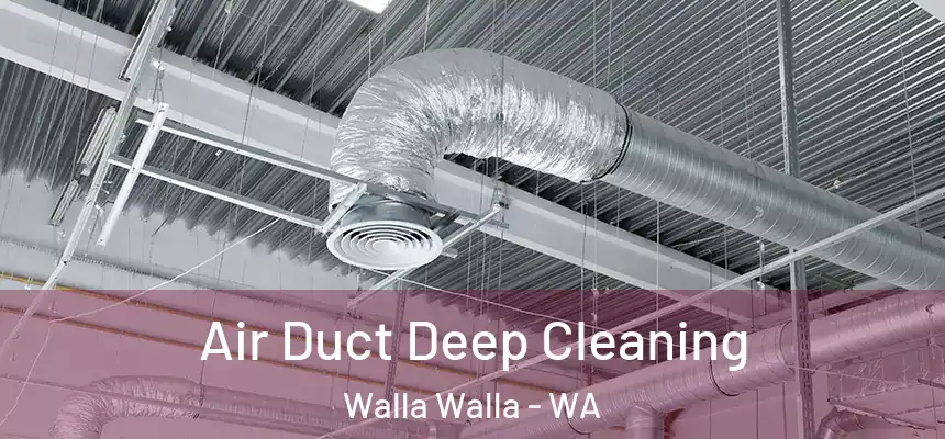  Air Duct Deep Cleaning Walla Walla - WA