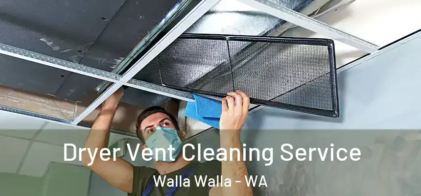  Dryer Vent Cleaning Service Walla Walla - WA