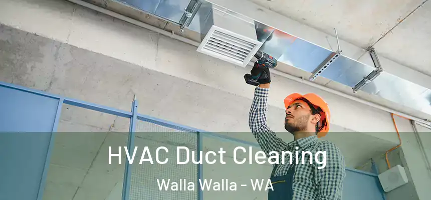  HVAC Duct Cleaning Walla Walla - WA