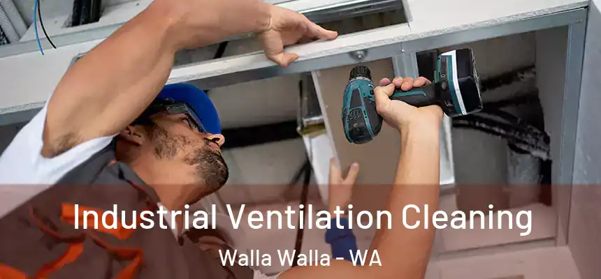  Industrial Ventilation Cleaning Walla Walla - WA