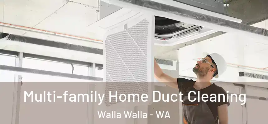 Multi-family Home Duct Cleaning Walla Walla - WA